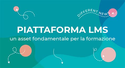 Piattaforma LMS perché fondamentale per la formazione