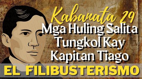 El Filibusterismo Kabanata 29 Mga Huling Salita Tungkol Kay Kapitan