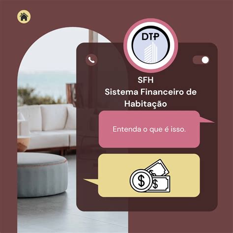 O Sistema Financeiro Da Habitação Sfh é Um Segmento Especializado