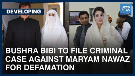 Bushra Bibi To File Criminal Case Against Maryam Nawaz Developing