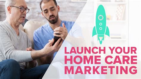 Launch Your Home Care Marketing YouTube