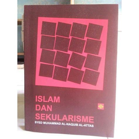 Jual Islam San Sekularisme Seyyed Muhammad Naquib Al Attas Shopee