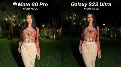 Huawei Mate 60 Pro Vs Galaxy S23 Ultra Night Mode Camera Comparison