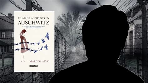 La Historia De Una Sobreviviente A La Oscuridad De Auschwitz Construir