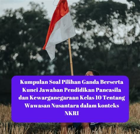 Kumpulan Soal Pilihan Ganda Berserta Kunci Jawaban Pendidikan Pancasila