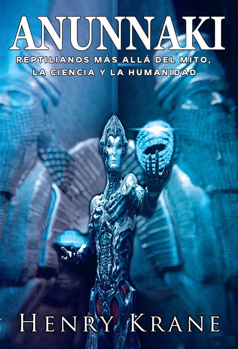 ANUNNAKI Reptilianos más allá del Mito la Ciencia y la Humanidad