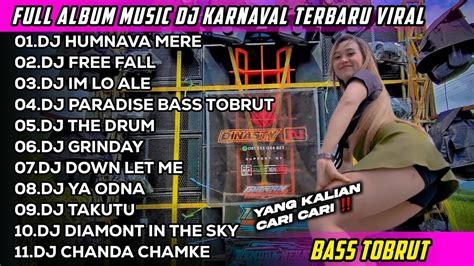 Full Album Dj Karnaval Bass Tobrut Terbaru Viral Tiktok Yang Kalian