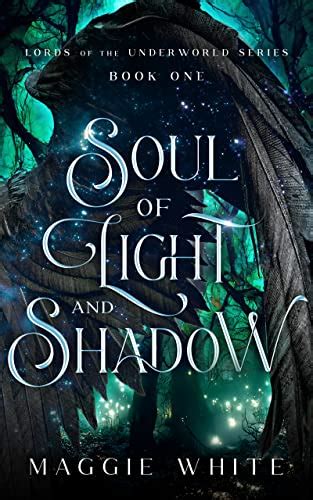 Soul of Light and Shadow by Maggie White | Goodreads