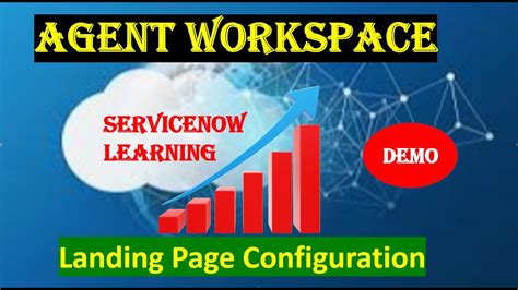 Servicenow Agent Workspace Landing Page Configuration Demo 3 Youtube