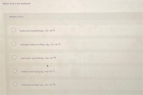 Solved Which Acid Is The Weakest Multiple Choice Acetic Chegg