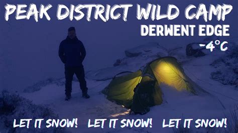 Let It Snow Sub Zero Peak District Winter Wild Camp Derwent Edge