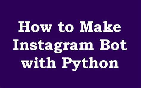 How To Make An Instagram Bot With Python Geekscoders