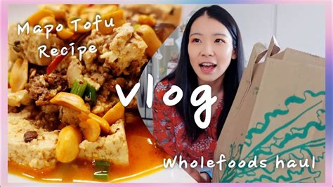 Whole Foods Haul My Must Try Mapo Tofu Recipe What I Eat In A Day