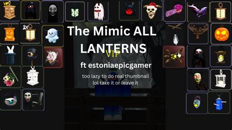 All Lanterns In Roblox The Mimic Outdated Ft Estoniaepicgamer Youtube