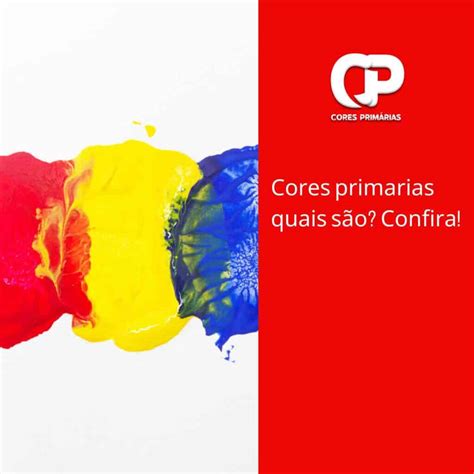 Cores Primarias Quais S O Confira