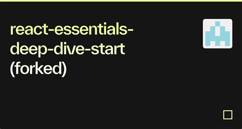 React Essentials Deep Dive Start Forked Codesandbox