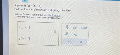 Solved Suppose H X 5x−7 Find Two Functions F And G Such