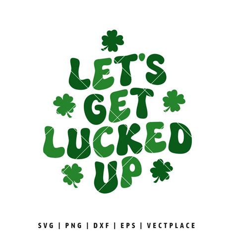 Let S Get Lucked Up Svg Trendy St Patrick S Day Svg Vectplace