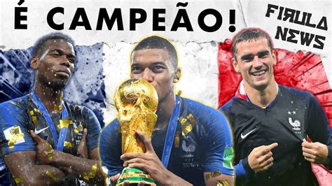 A FRANÇA É CAMPEÃ DA COPA DO MUNDO DE 2018 FIRULANEWS 28 YouTube