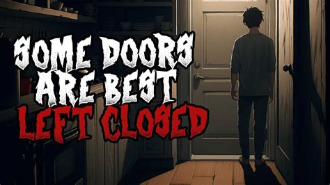 Some Doors Are Best Left Closed CreepyPasta Scary Story YouTube