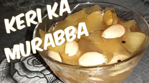 Keri Ka Murabba Recipe By Yum Foodz Youtube