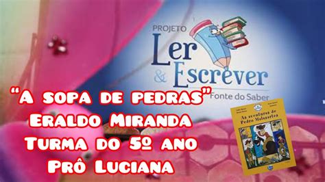 Projeto Ler E Escrever Fonte Do Saber A Sopa De Pedras De Eraldo