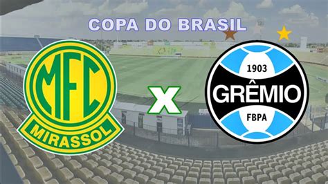 Mirassol X Grêmio Ao Vivo Onde Assistir Ao Jogo Da Copa Do Brasil