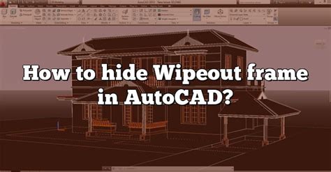 How To Hide Wipeout Frame In Autocad Caddikt