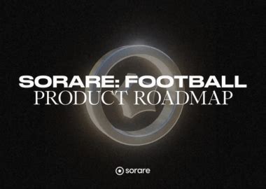 Sorare Roadmap Update Maggio Sorare Italia