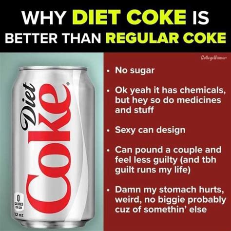 Why Diet Coke Is Better Than Regular Coke No Sugar Ok Yeah It Has