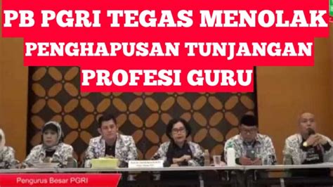 Pernyataan Sikap PB PGRI Terkait Penghapusan TPG Dalam RUU Sisdiknas