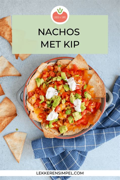 Zelfgemaakte Nachos Met Kip Bosui En Cheddar Lekker En Simpel