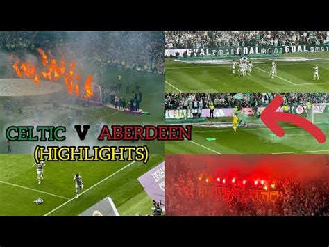 CRAZY SCENES !!! CELTIC V ABERDEEN (HIGHLIGHTS) !!!! - YouTube