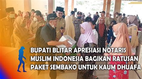 BLITAR Bupati Apresiasi Notaris Muslim Indonesia Bagikan Ratusan