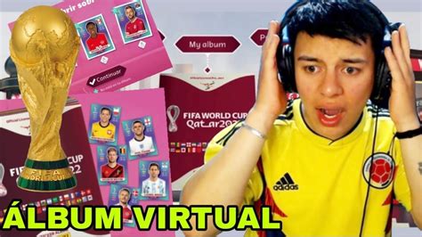 Llenando ALBUM VIRTUAL DEL MUNDIAL QATAR 2022 Cuanto Tardare YouTube