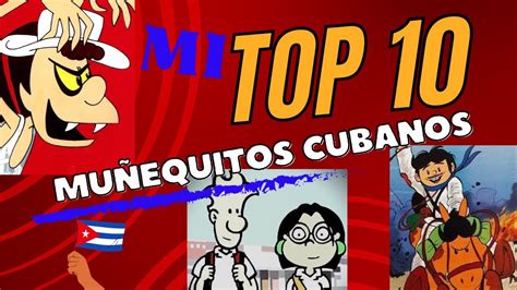 TOP 10 MUÑEQUITOS Cubanos C U CUBA 2023 YouTube