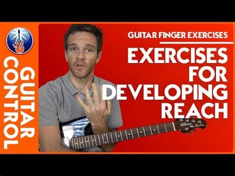 Guitar Finger Exercises - Exercises for Developing Reach - Guitar Control