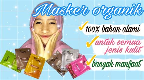 Review Masker Organik 👌rekomendasi Masker Alami And Murah Youtube