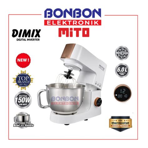 Promo Mito Stand Mixer Digital DIMIX MX 600 Pengaduk Adonan Kue 6L