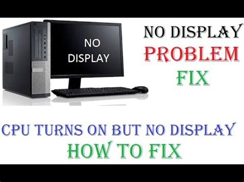 Computer Turns On But No Display On Monitor No Display Problem Fix