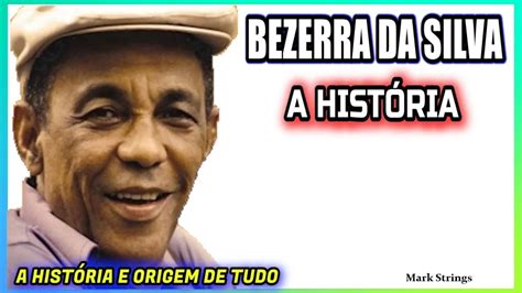 Hist Ria De Bezerra Da Silva A Real Hist Ria De Sucesso Do Sambista