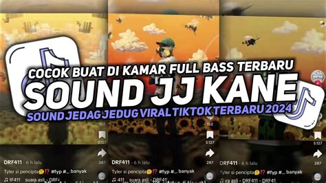 Dj Sound Jj Mengkane Full Bass Kane V Speed Up Reverb Sound Jedag