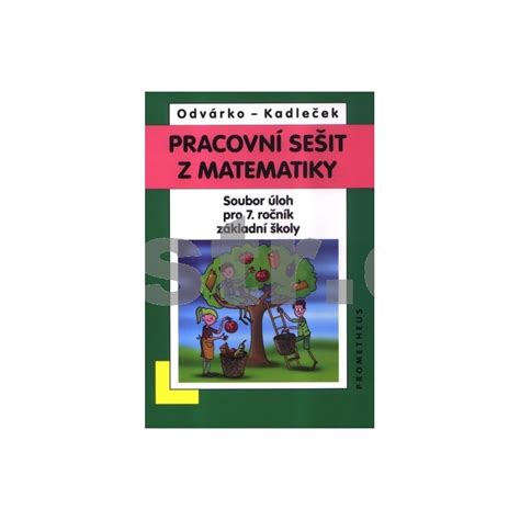 Pracovní sešit z matematiky Soubor úloh pro 7 ročník základní školy