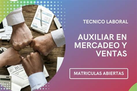 Técnico laboral por competencias en auxiliar en Mercadeo y Ventas