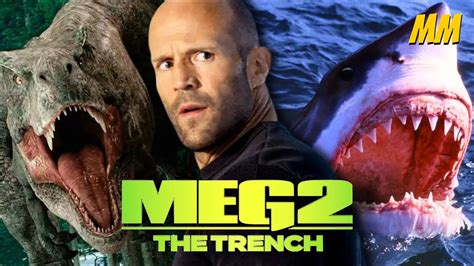 Meg The Trench Final Trailer Out Jason Statham Battles Three Pre