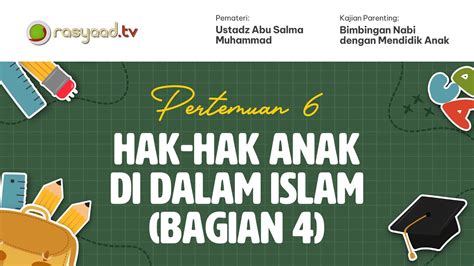 Bimbingan Nabi Dalam Mendidik Anak Ustadz Abu Salma Muhammad Hak