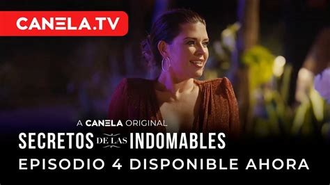 Episodio 4 YA DISPONIBLE Secretos De Las Indomables Canela TV YouTube