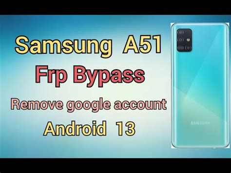 Samsung Galaxy A51 Frp Bypass Android 13 Remove Google Account Samsung