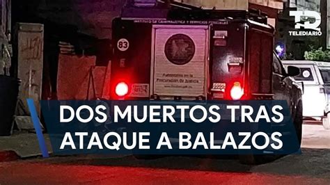 Ataque A Balazos Deja Dos Muertos Y Dos Más Lesionados En Guadalupe Youtube