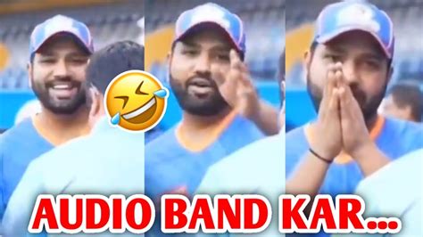 Bhai Yaar Audio Bandh Kar Rohit Sharma Funny Moment 🤣🔥 Rohit